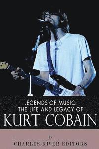 bokomslag Legends of Music: The Life and Legacy of Kurt Cobain