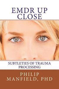 bokomslag Emdr Up Close: Subtleties of Trauma Processing