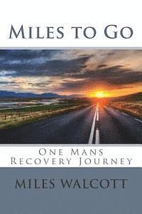 bokomslag Miles to Go: One Mans Recovery Journey