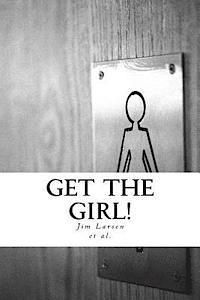 Get the Girl!: Famous Love Stories of Courtship and Romance 1
