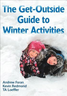 Andrew Foran, Kevin Redmond, TA Loeffler - Get-Outside Guide to Winter Activities, Häftad