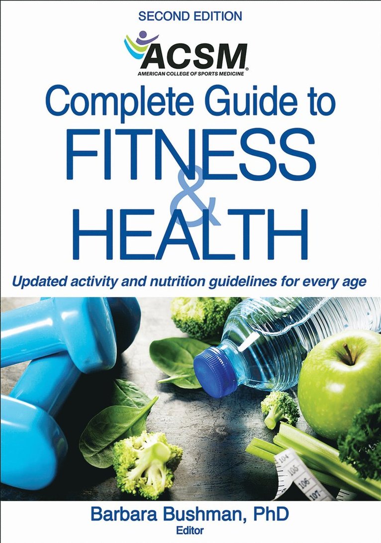 Barbara A. Bushman, American College of Sports Medicine, American College Of Sports Medicine - ACSM's Complete Guide to Fitness & Health, Häftad