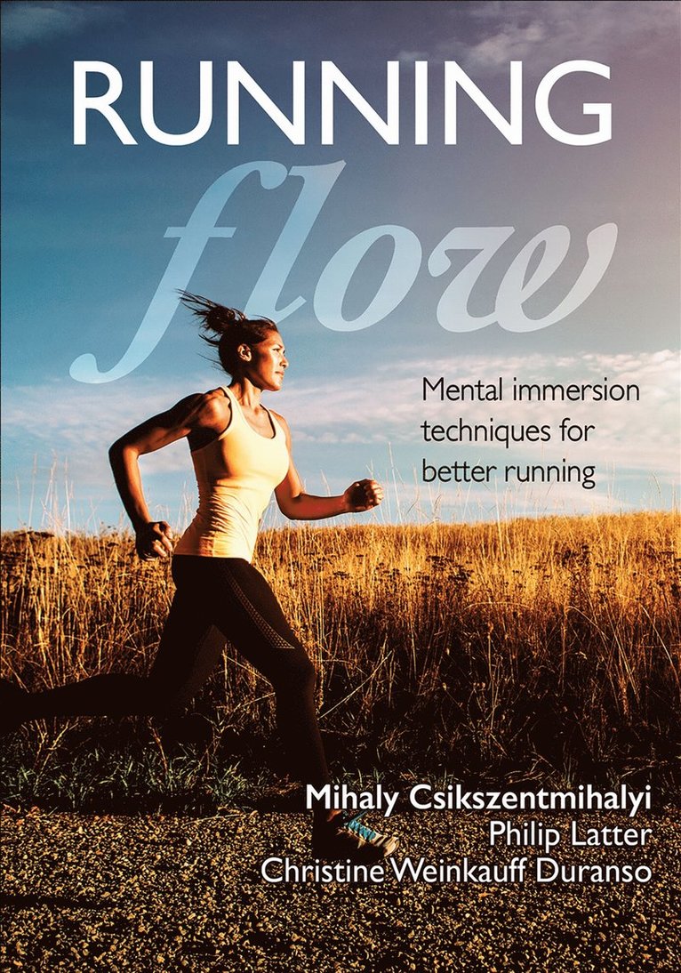 Mihaly Csikszentmihalyi, Philip Latter, Christine Weinkauff Duranso - Running Flow, Häftad