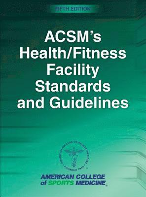 bokomslag ACSM's Health/Fitness Facility Standards and Guidelines