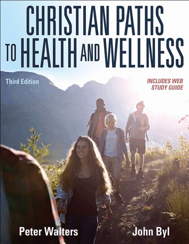Peter Walters, John Byl - Christian Paths to Health and Wellness, Häftad