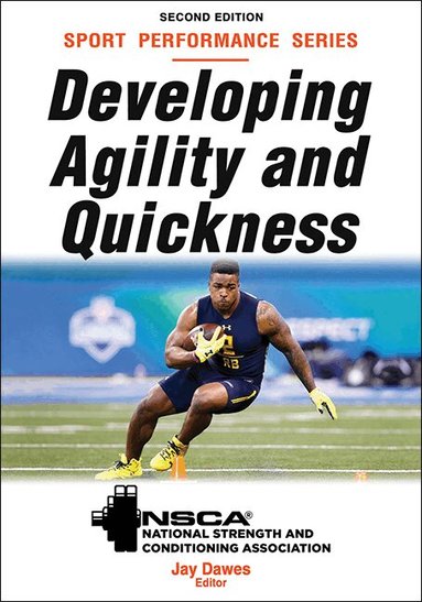 Jay Dawes, NSCA -National Strength & Conditioning Association, Jay NSCA -National Strength & Conditioning Association, Dawes - Developing Agility and Quickness, Häftad