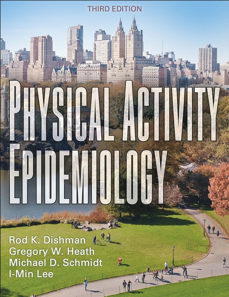 Rod K. Dishman, Gregory W. Heath, Mike D. Schmidt, I-Min Lee - Physical Activity Epidemiology, Häftad