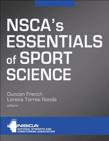 Duncan French, Lorena Torres Ronda, Nsca -National Strength & Conditioning Association, Duncan French, Lorena Torres Ronda, NSCA -National Strength & Conditioning Association - NSCA's Essentials of Sport Science, Inbunden