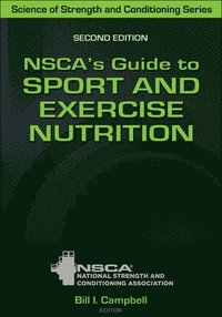 bokomslag NSCA's Guide to Sport and Exercise Nutrition
