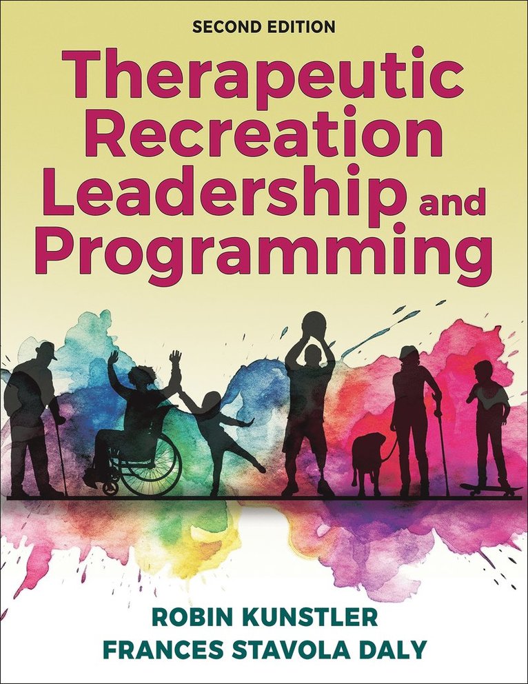 Robin Kunstler, Frances Stavola Daly - Therapeutic Recreation Leadership and Programming, Häftad