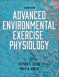 bokomslag Advanced Environmental Exercise Physiology