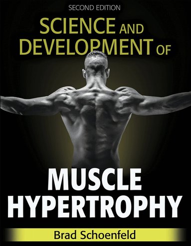 Brad J. Schoenfeld - Science and Development of Muscle Hypertrophy, Inbunden