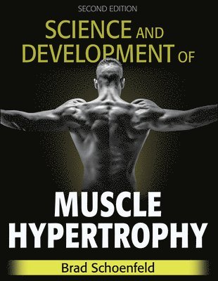 Science and Development of Muscle Hypertrophy 1