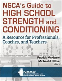 bokomslag NSCAs Guide to High School Strength and Conditioning