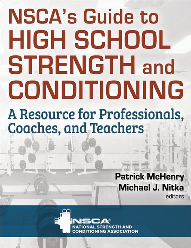 Patrick McHenry, Mike Nitka, NSCA -National Strength & Conditioning Association - NSCA's Guide to High School Strength and Conditioning, Häftad