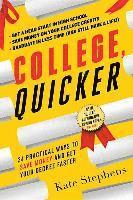 Kate Stephens - College, Quicker: 24 Practical Ways to Save Money and Get Your Degree Faster, Häftad. Tillgänglighet: Lägg i varukorg