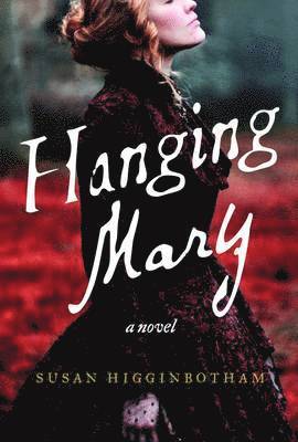Susan Higginbotham - Hanging Mary, Häftad
