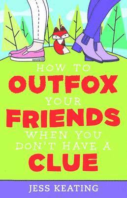 Jess Keating - How to Outfox Your Friends When You Don't Have a Clue, Häftad