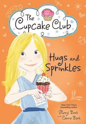 Sheryl Berk, Carrie Berk - Hugs and Sprinkles, Häftad