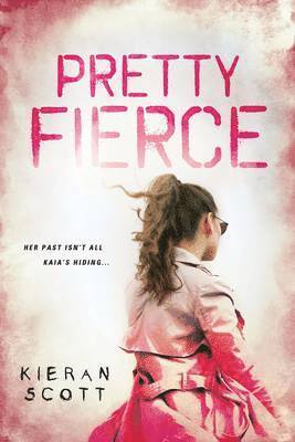 Kieran Scott - Pretty Fierce, Häftad