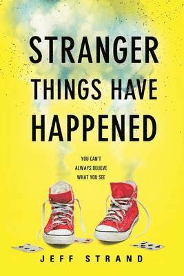 Jeff Strand - Stranger Things Have Happened, Häftad