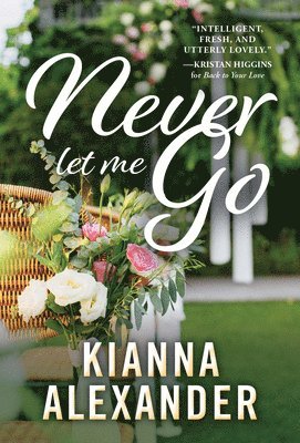Kianna Alexander - Never Let Me Go, Häftad