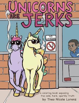 Unicorns Are Jerks 1