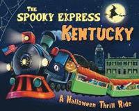 bokomslag The Spooky Express Kentucky