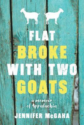 Flat Broke with Two Goats