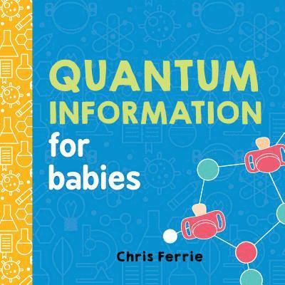 Chris Ferrie - Quantum Information for Babies, Kartonnage