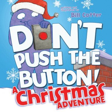 Bill Cotter - Don't Push the Button! A Christmas Adventure, Kartonnage