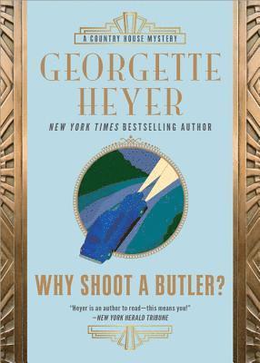 Georgette Heyer - Why Shoot a Butler?, Häftad