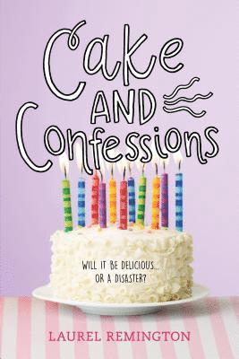 Laurel Remington - Cake and Confessions, Häftad