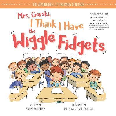Mrs. Gorski I Think I Have the Wiggle Fidgets 1