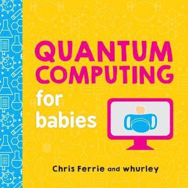 Chris Ferrie - Quantum Computing for Babies, Kartonnage
