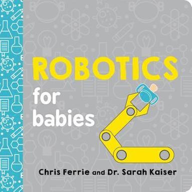 Chris Ferrie, Sarah Kaiser - Robotics for Babies, Kartonnage