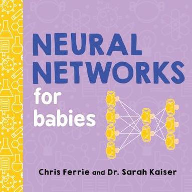 Chris Ferrie, Sarah Kaiser - Neural Networks for Babies, Kartonnage