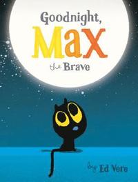 bokomslag Goodnight, Max the Brave