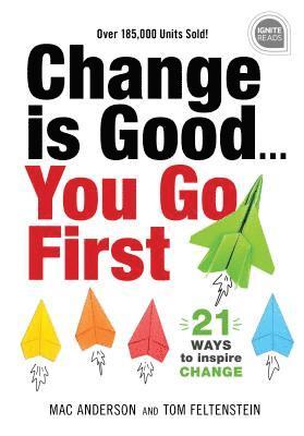 Mac Anderson, Tom Feltenstein - Change is Good...You Go First, Inbunden