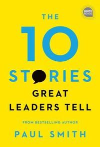 bokomslag The 10 Stories Great Leaders Tell