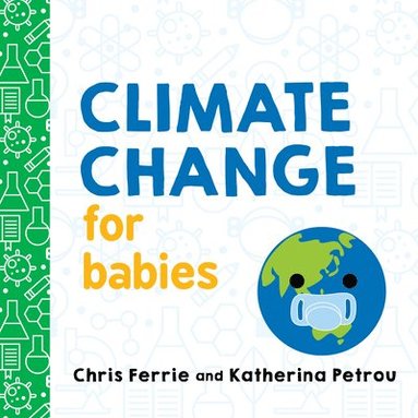 Chris Ferrie, Katherina Petrou - Climate Change for Babies, Kartonnage