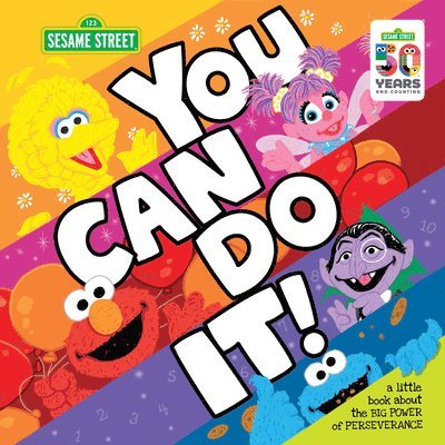 Sesame Workshop - You Can Do It!: A Little Book about the Big Power of Perseverance, Inbunden