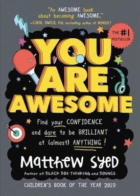 You Are Awesome: Find Your Confidence and Dare to Be Brilliant at (Almost) Anything 1