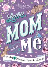 bokomslag Love, Mom and Me: A Mother and Daughter Keepsake Journal