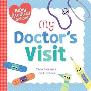 Cara Florance, Jon Florance - Baby Medical School: My Doctor's Visit, Kartonnage