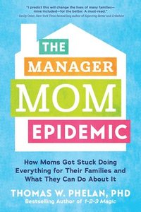 bokomslag The Manager Mom Epidemic