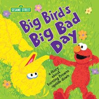 bokomslag Big Bird's Big Bad Day: A Story about Turning Frowns Upside Down