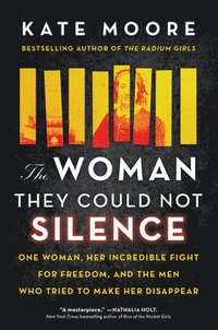 bokomslag The Woman They Could Not Silence: One Woman, Her Incredible Fight for Freedom, and the Men Who Tried to Make Her Disappear