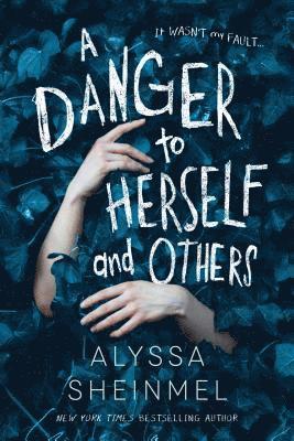 Alyssa Sheinmel - A Danger to Herself and Others, Häftad