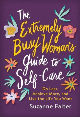 bokomslag The Extremely Busy Woman's Guide to Self-Care